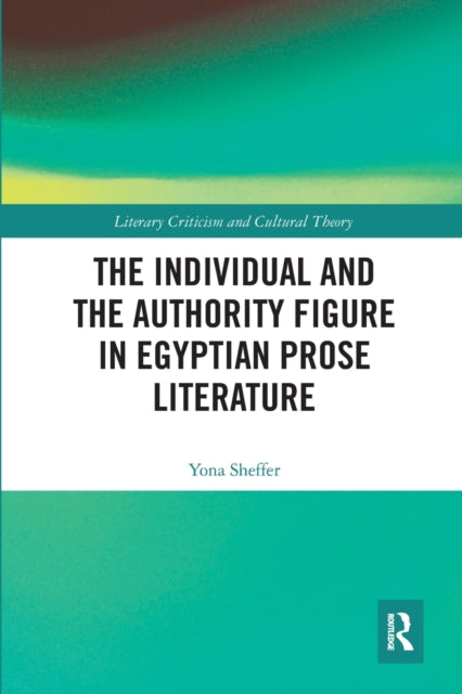 The Individual and the Authority Figure in Egyptian Prose Literature