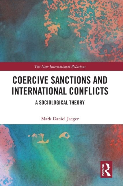 Book cover of: Coercive Sanctions and International Conflicts. By: Mark Daniel Jaeger