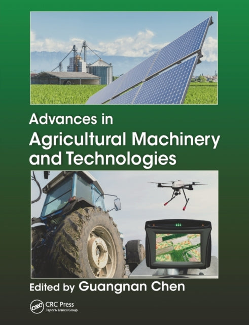 Book cover of: Advances in Agricultural Machinery and Technologies. By: Guangnan Chen