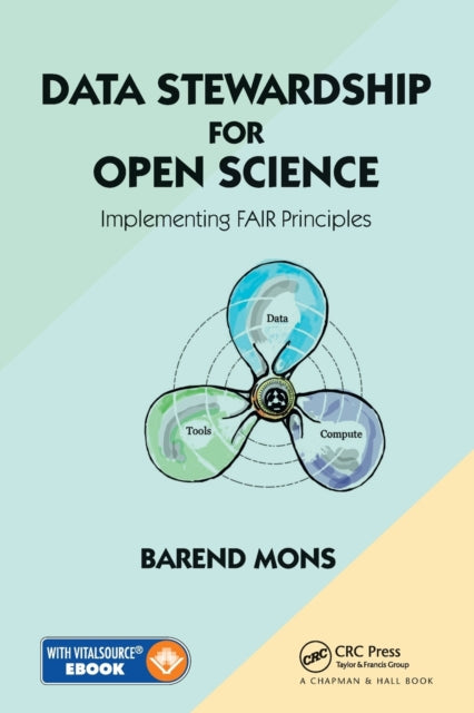 Book cover of: Data Stewardship for Open Science. By: Barend Mons