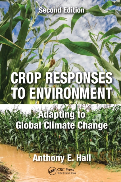 Book cover of: Crop Responses to Environment. By: A. E. Hall