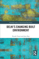 Book cover of: Delhi's Changing Built Environment. By: Piyush Tiwari