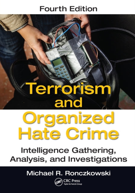 Book cover of: Terrorism and Organized Hate Crime. By: Michael Ronczkowski