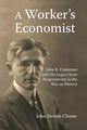 Book cover of: Worker's Economist. By: John Dennis Chasse