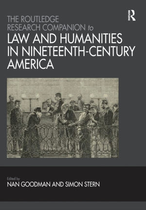 Routledge Research Companion to Law and Humanities in Nineteenth-Century America