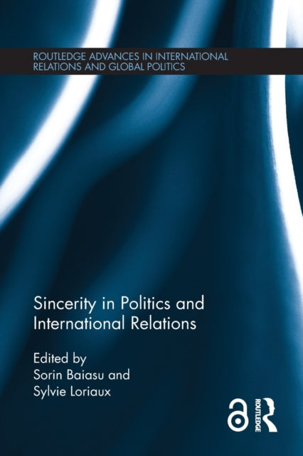 Book cover of: Sincerity in Politics and International Relations. By: Sorin Baiasu