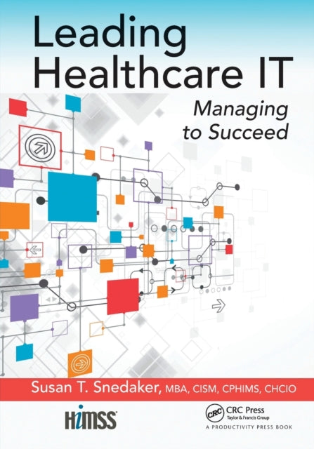 Book cover of: Leading Healthcare IT. By: Susan Snedaker