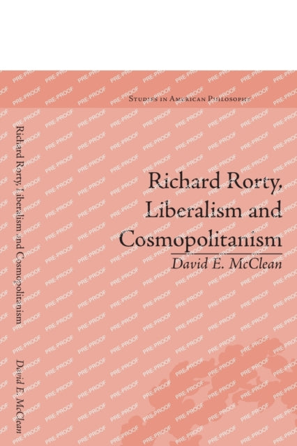Book cover of: Richard Rorty, Liberalism and Cosmopolitanism. By: David E. McClean
