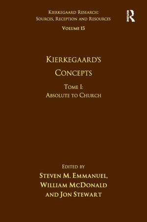 Volume 15, Tome I: Kierkegaard's Concepts