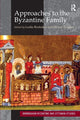 Book cover of: Approaches to the Byzantine Family. By: Leslie Brubaker