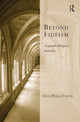Book cover of: Beyond Fideism. By: Olli-Pekka Vainio