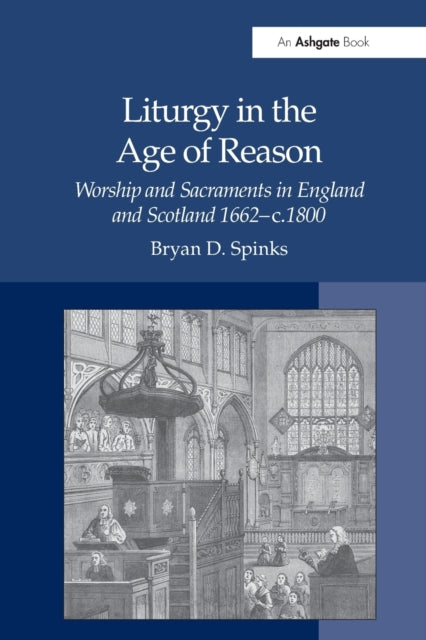 Book cover of: Liturgy in the Age of Reason. By: Bryan D. Spinks