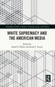 Book cover of: White Supremacy and the American Media. By: Sarah Nilsen