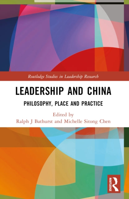 Book cover of: Leadership and China. By: Ralph Bathurst