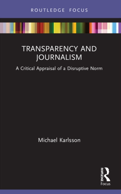 Book cover of: Transparency and Journalism. By: Michael Karlsson