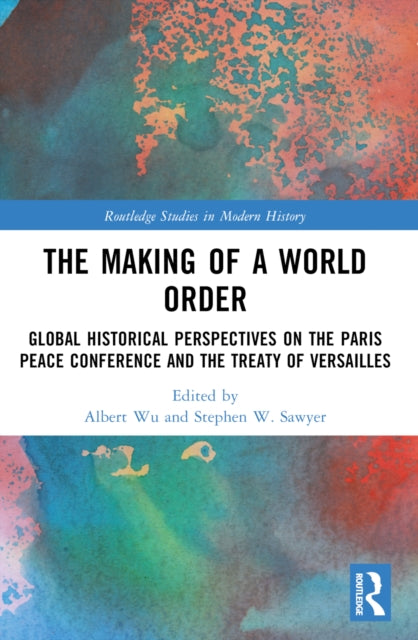 Book cover of: Making of a World Order. By: Albert Monshan Wu