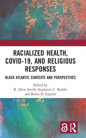 Racialized Health, COVID-19, and Religious Responses