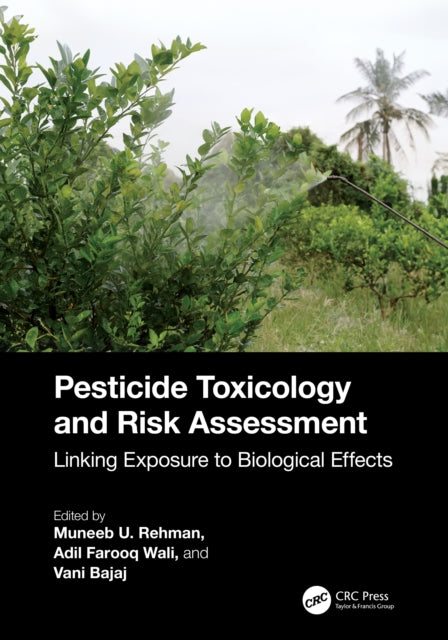 Book cover of: Pesticide Toxicology and Risk Assessment. By: Muneeb U. Rehman