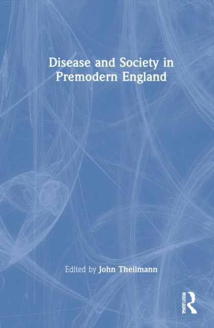 Book cover of: Disease and Society in Premodern England