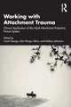 Book cover of: Working with Attachment Trauma. By: Carol C. George