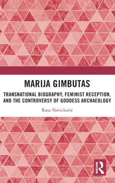 Book cover of: Marija Gimbutas. By: Rasa Navickaite