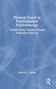 Book cover of: Physical Touch in Psychoanalytic Psychotherapy. By: Edward Novak