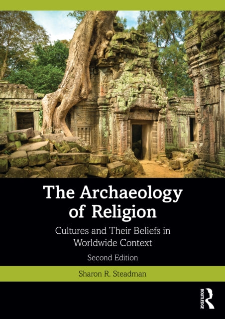 Book cover of: Archaeology of Religion. By: Sharon R. Steadman