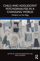 Book cover of: Child and Adolescent Psychoanalysis in a Changing World. By: Catalina Bronstein