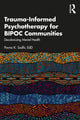 Book cover of: Trauma-Informed Psychotherapy for BIPOC Communities. By: Pavna K. Sodhi