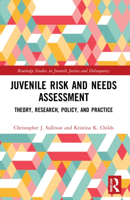 Book cover of: Juvenile Risk and Needs Assessment. By: Christopher J. Sullivan