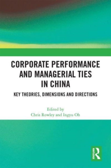 Book cover of: Corporate Performance and Managerial Ties in China. By: Chris Rowley