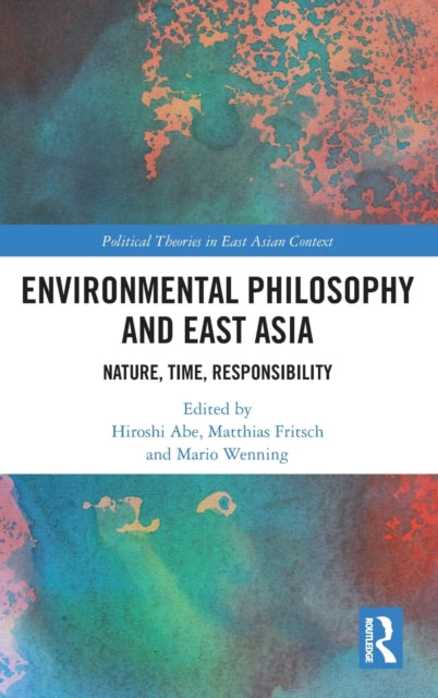 Book cover of: Environmental Philosophy and East Asia. By: Hiroshi Abe