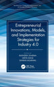 Book cover of: Entrepreneurial Innovations, Models, and Implementation Strategies for Industry 4.0. By: Ravindra Sharma