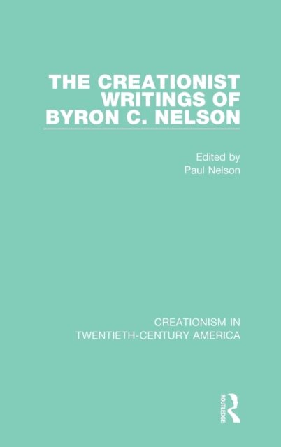 The Creationist Writings of Byron C. Nelson