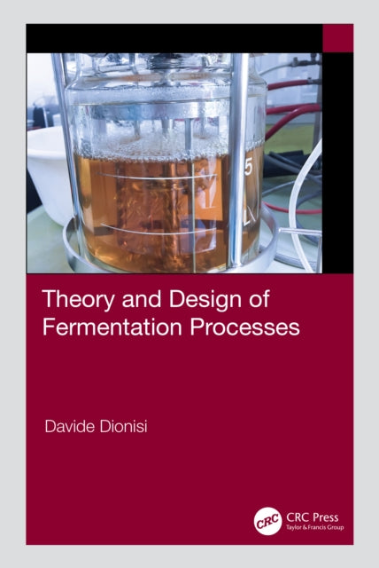 Book cover of: Theory and Design of Fermentation Processes. By: Davide Dionisi