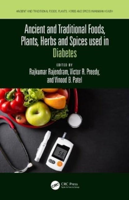 Book cover of: Ancient and Traditional Foods, Plants, Herbs and Spices used in Diabetes. By: Victor R. Preedy