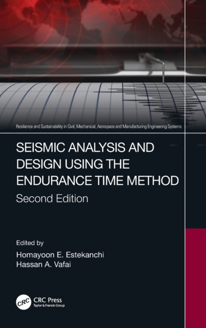 Book cover of: Seismic Analysis and Design using the Endurance Time Method. By: Homayoon E. Estekanchi
