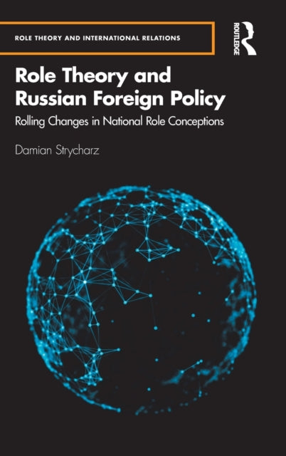 Book cover of: Role Theory and Russian Foreign Policy. By: Damian Strycharz
