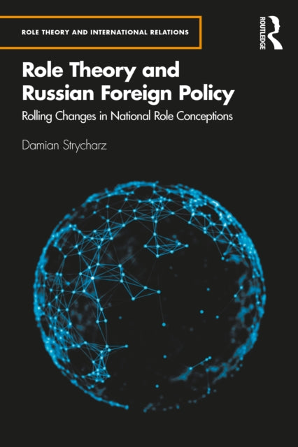 Book cover of: Role Theory and Russian Foreign Policy. By: Damian Strycharz