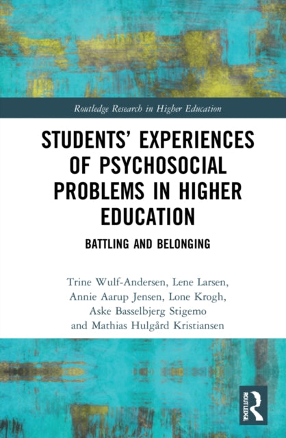 Book cover of: Students’ Experiences of Psychosocial Problems in Higher Education. By: Trine Wulf-Andersen
