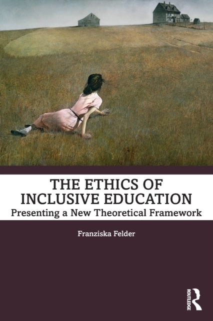 Book cover of: Ethics of Inclusive Education. By: Franziska Felder