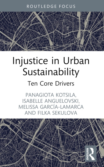 Book cover of: Injustice in Urban Sustainability. By: Panagiota Kotsila