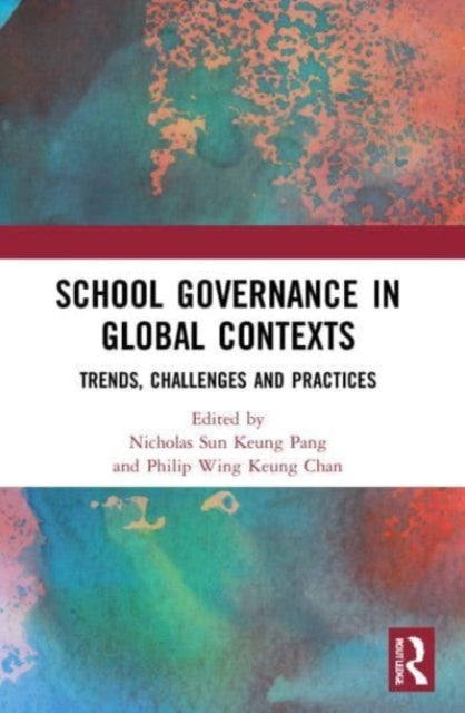 Book cover of: School Governance in Global Contexts. By: Nicholas Sun-Keung Pang