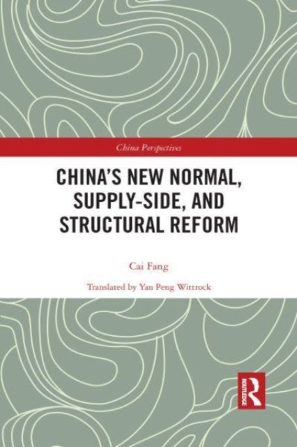 Book cover of: China’s New Normal, Supply-side, and Structural Reform. By: Cai Fang