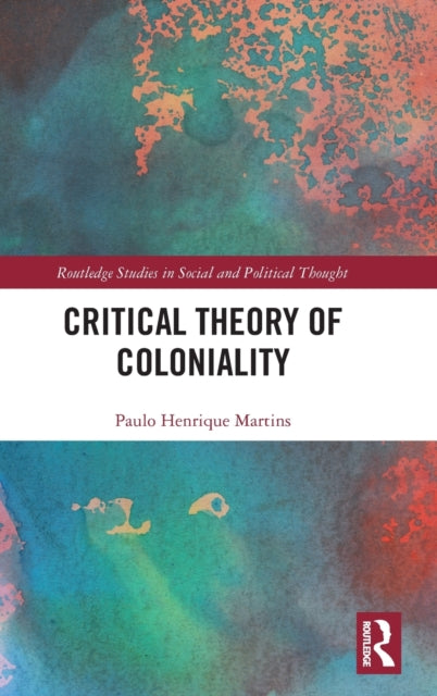 Book cover of: Critical Theory of Coloniality. By: Paulo Henrique Martins