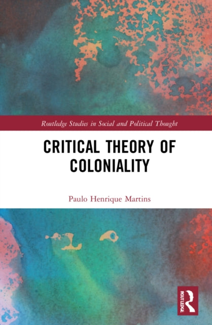 Book cover of: Critical Theory of Coloniality. By: Paulo Henrique Martins