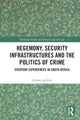 Book cover of: Hegemony, Security Infrastructures and the Politics of Crime. By: Gideon van Riet