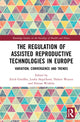 Book cover of: Regulation of Assisted Reproductive Technologies in Europe. By: Erich Griessler
