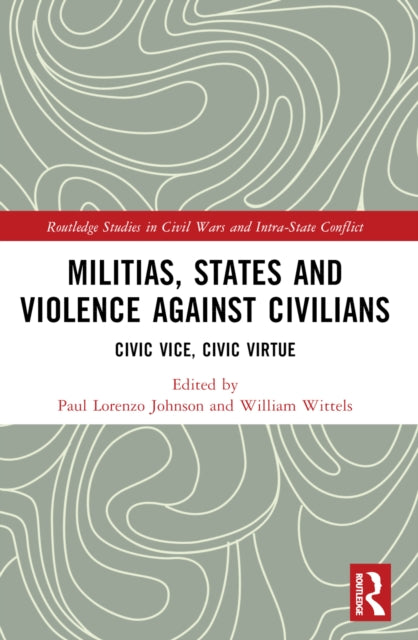 Book cover of: Militias, States and Violence against Civilians. By: Paul Lorenzo Johsnon