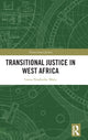 Book cover of: Transitional Justice in West Africa. By: Linus Nnabuike Malu